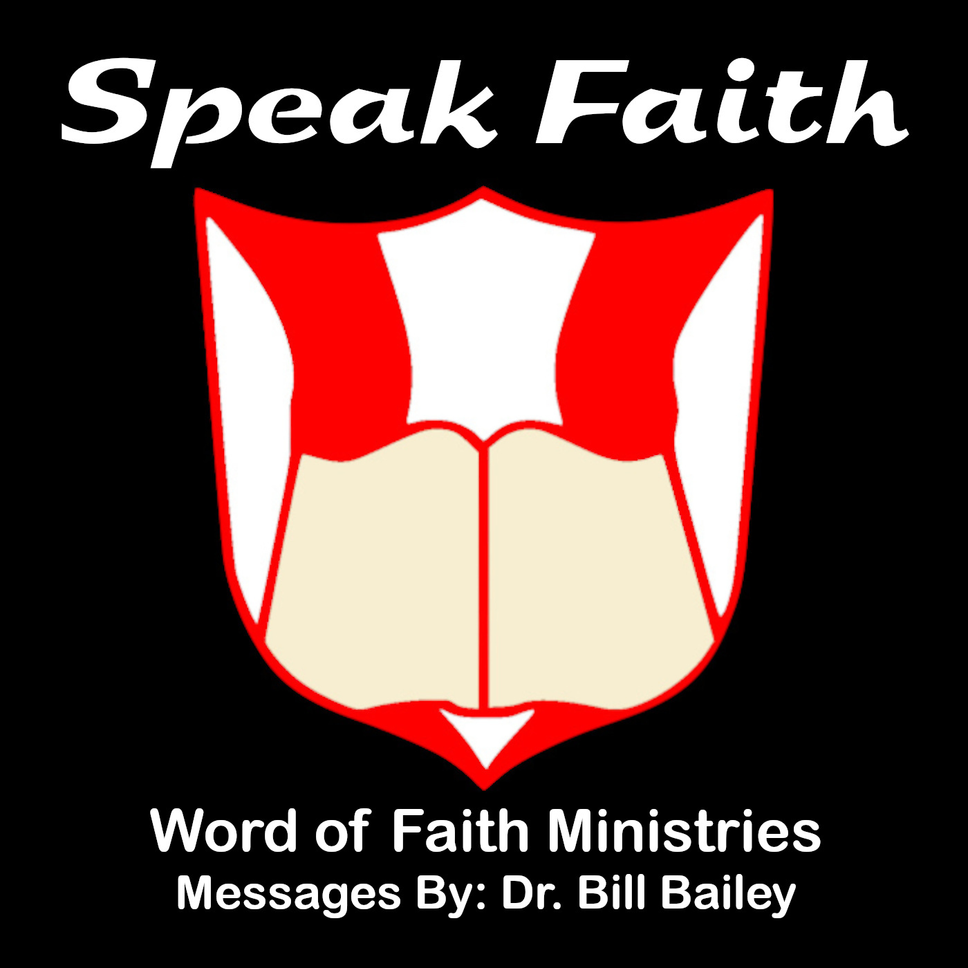 Speak Faith LIVE! | Audio Messages by Dr. Bill Bailey